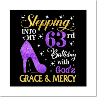 Stepping Into My 63rd Birthday With God's Grace & Mercy Bday Posters and Art